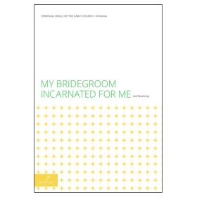 MY BRIDEGROOM INCARNATED FOR ME(   )