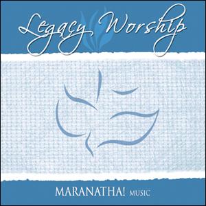Legacy Worship(ʹ )- Maranatha!(Ÿ)