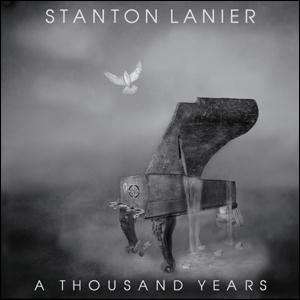 Stanton Lanier -A Thousand Years(CD)