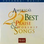 AMERICA`S 25 BEST PRAISE AND WORSHIP SONGS