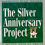 Ÿ 25ֳ    -  THE SILVER ANNIVERSARY PROJECT (CD)