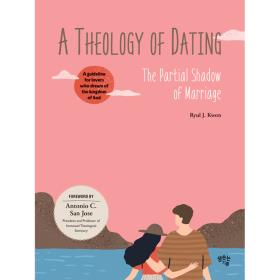 A Theology of Dating  : The Partial Shadow of Marriage