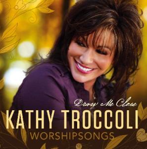 Kathy Troccoli - Draw Me Close (CD)