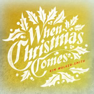 KIM WALKER SMITH - When Christmas Comes (CD)
