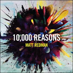 Matt Redman - 10,000 REASONS (CD)