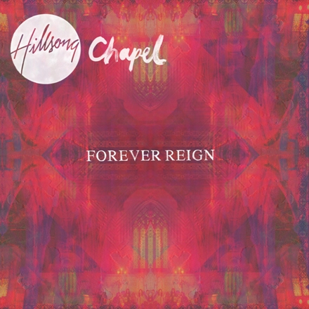 Hillsong Chapel 2 - Forever Reign (CD+DVD)