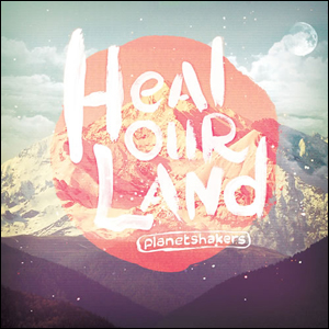 Planetshakers - Heal Our Land(CD+DVD)