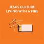 Jesus Culture 2018-Living With A Fire/CD